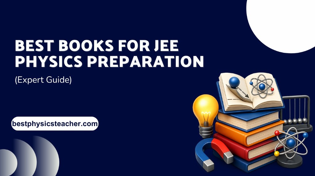 Best Books for JEE Physics Preparation