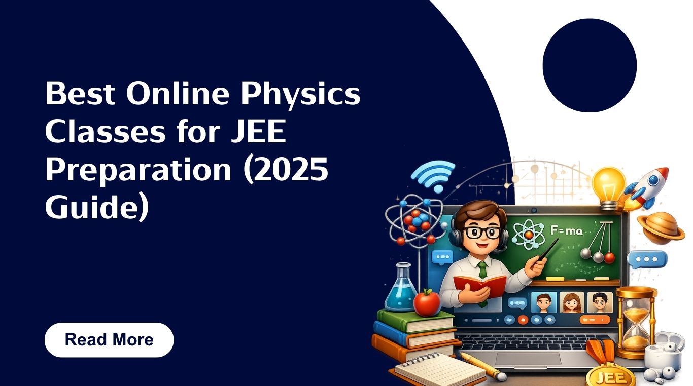 Best Online Physics Classes for JEE Preparation (2025 Guide)