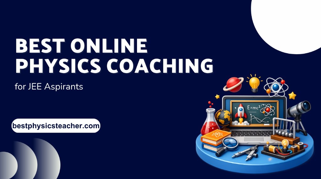 Best Online Physics Coaching for JEE Aspirants