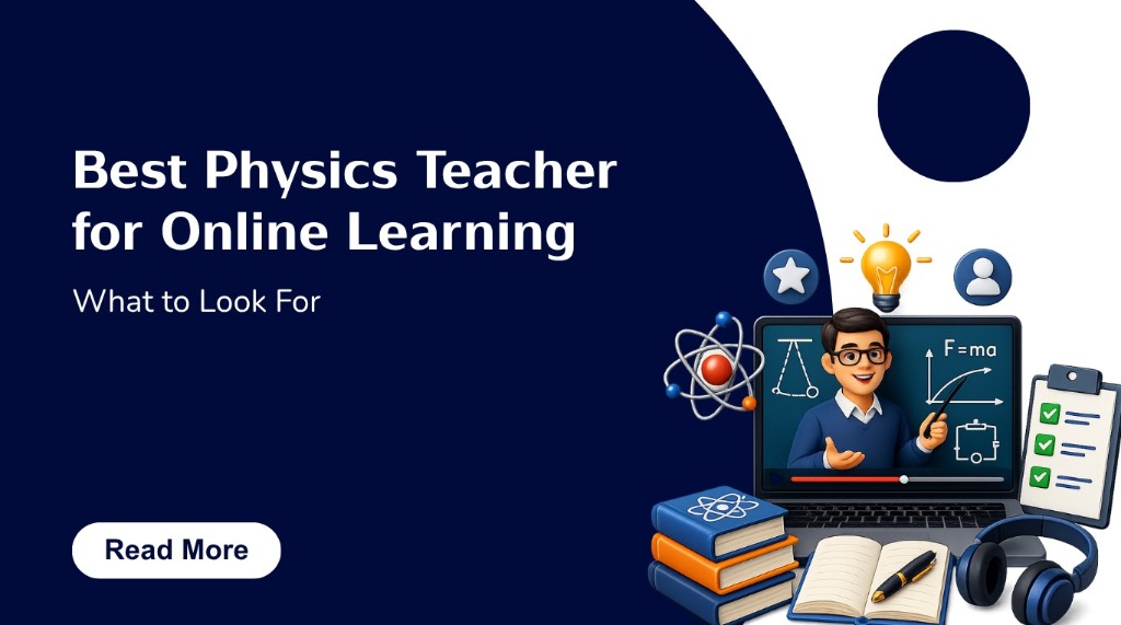 Best Physics Teacher for Online Learning – What to Look For