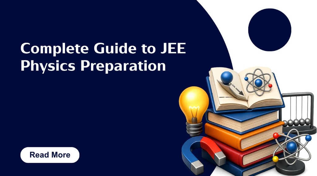 Complete Guide to JEE Physics Preparation