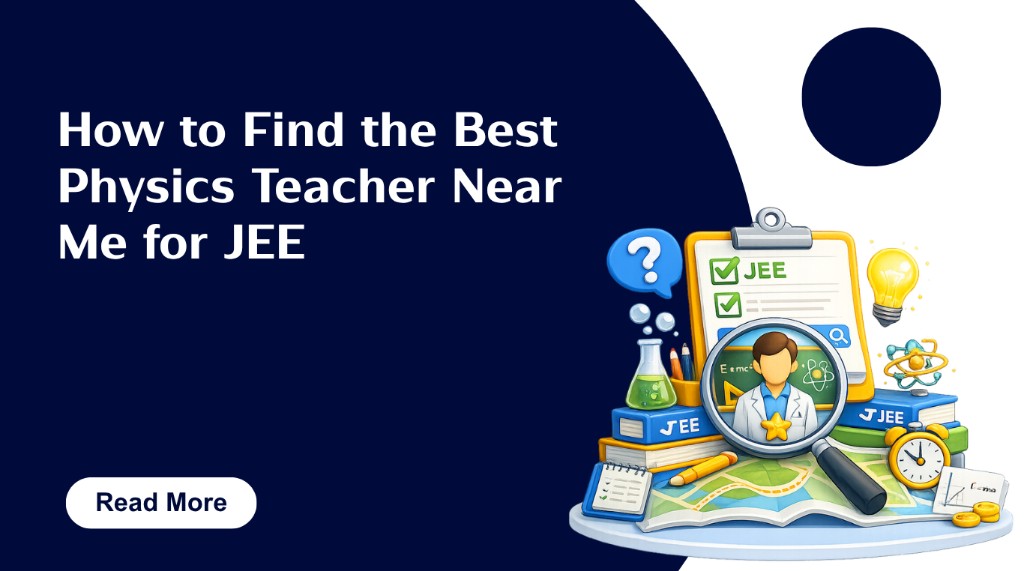 How to Find the Best Physics Teacher Near Me for JEE