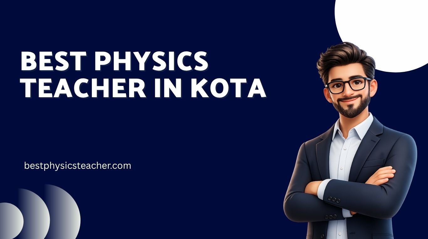Best Physics Teacher in Kota Guide Banner